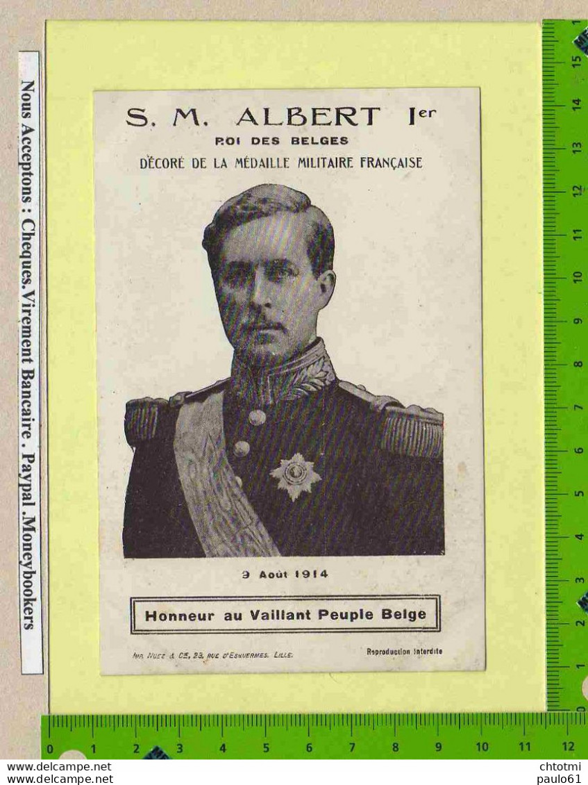 CPA : S. M. ALBERT 1 ER  Roi Des Belges Decore De La Medaille Militaire Française 9 Aout 1914  Honneur Au Vaillant Peupl - Personnages