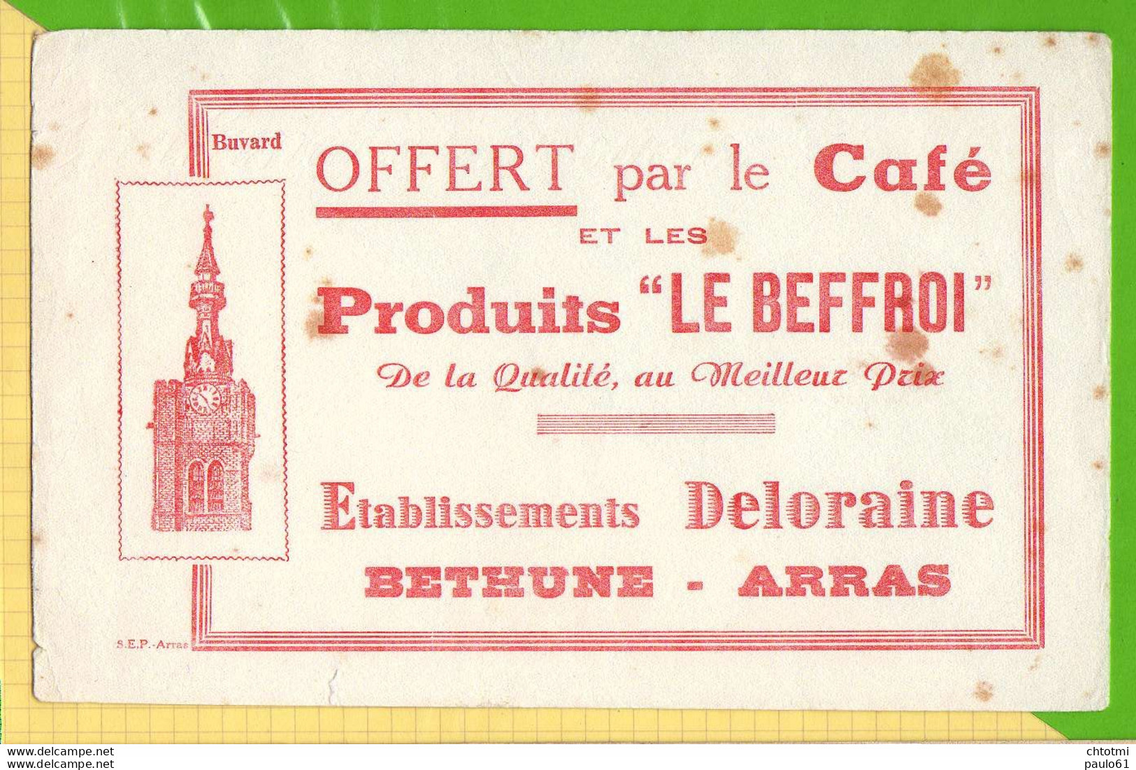 BUVARD &amp; Blotting Paper : Offert Par Le Café Produits "Le Beffroi " Ets DELORAINE  Bethune Arras - Koffie En Thee