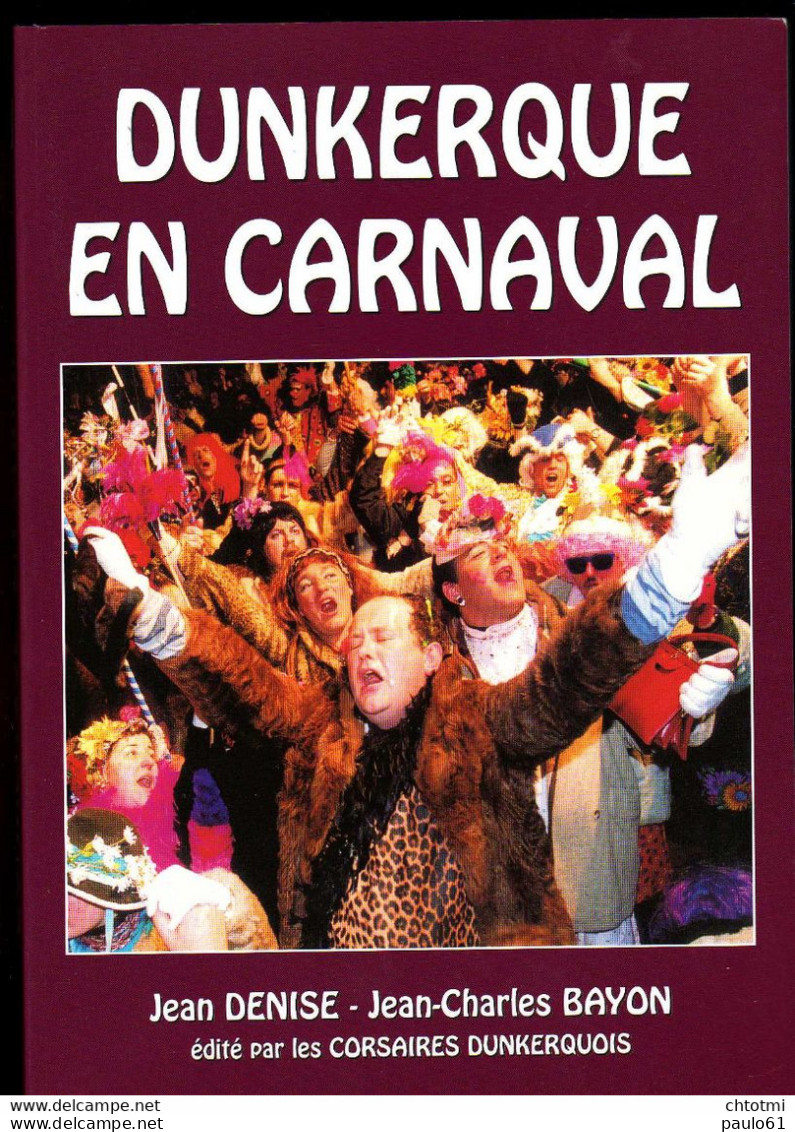 Livre DUNKERQUE En CARNAVAL Edité Par Les  CORSAIRES Dunkerquois - Picardie - Nord-Pas-de-Calais