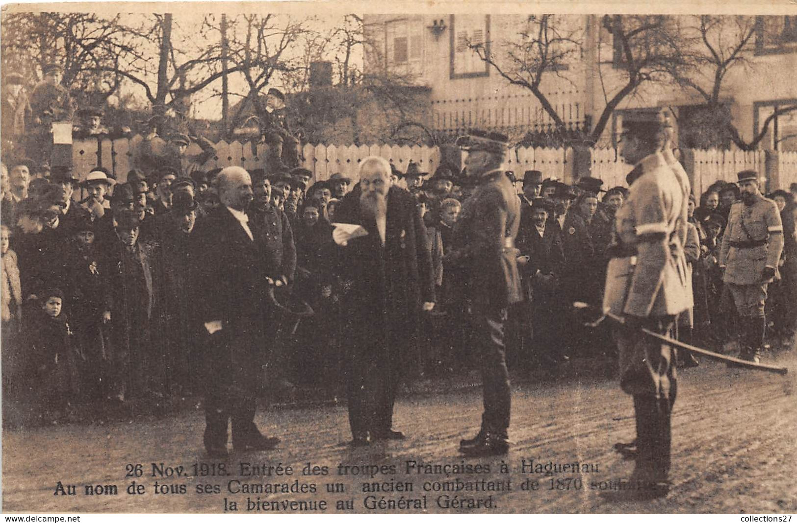 67-HAGUENAU- NOVEMBRE 1918 ENTREE DES TROUPES FRANCAISE LA BIENVENU AU GENERAL GERARD - Haguenau