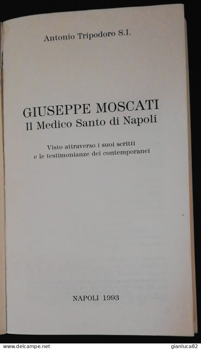 Libro Giuseppe Moscati Il Medico Santo Di Napoli Di Antonio Tripodoro S.I. Napoli 1993 (650) Come Da Foto - Alte Bücher