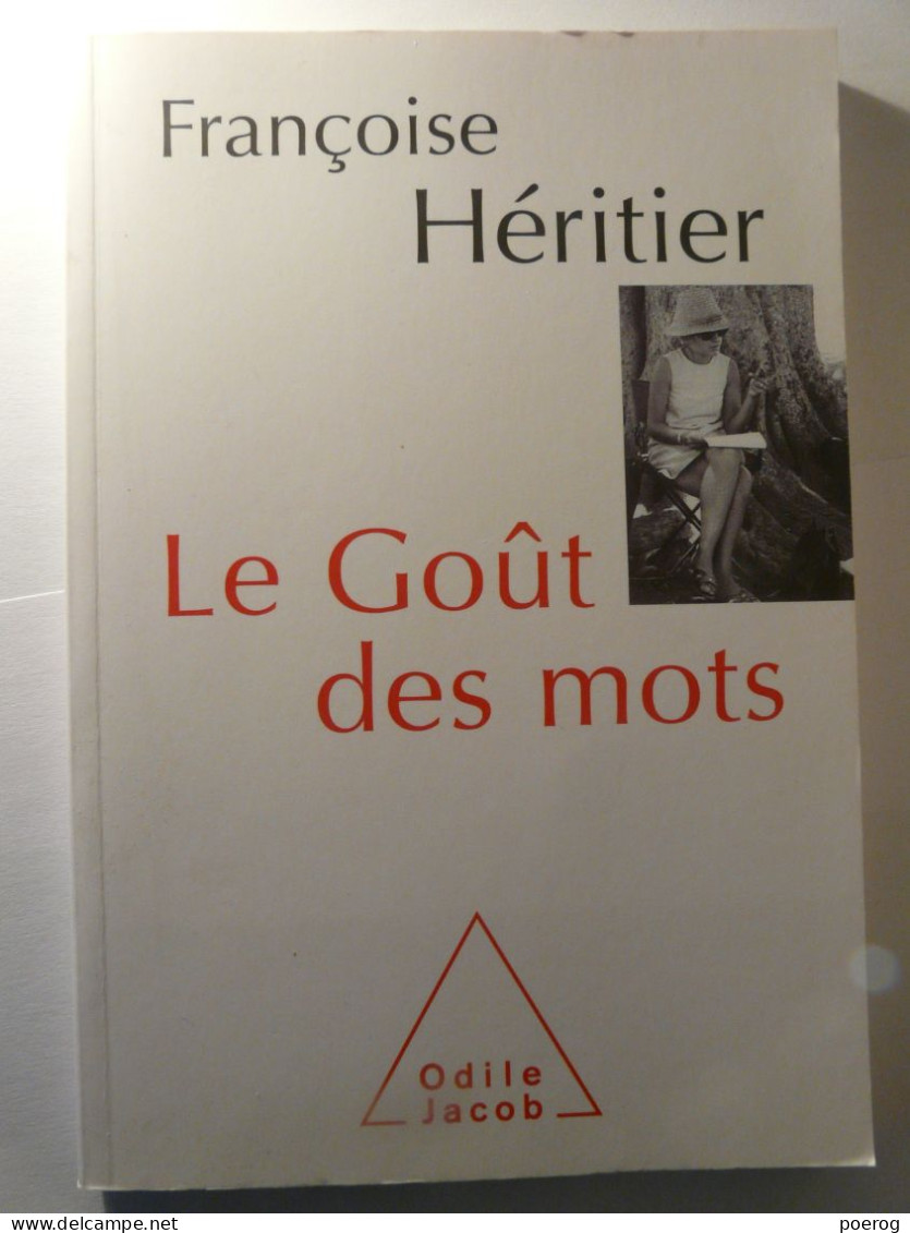 FRANCOISE HERITIER - LE GOUT DES MOTS - ODILE JACOB - 2013 - Comme Neuf - Sociologia