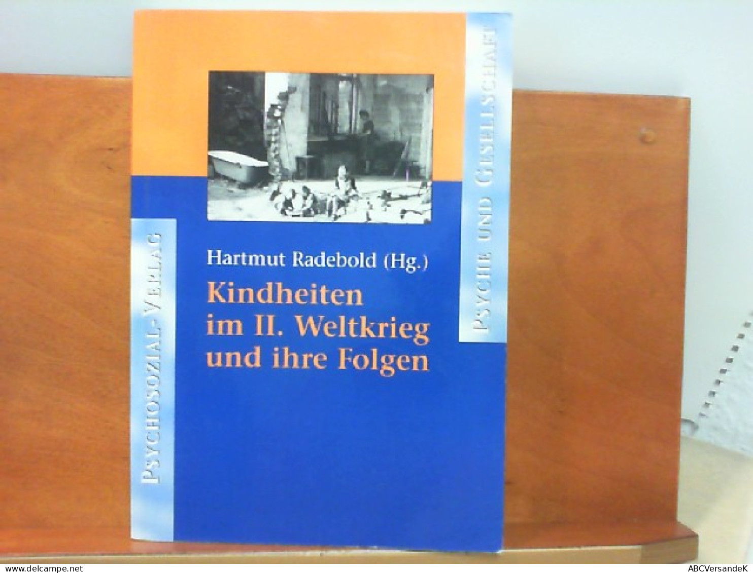 Kindheiten Im II. Weltkrieg Und Ihre Folgen - Psicologia