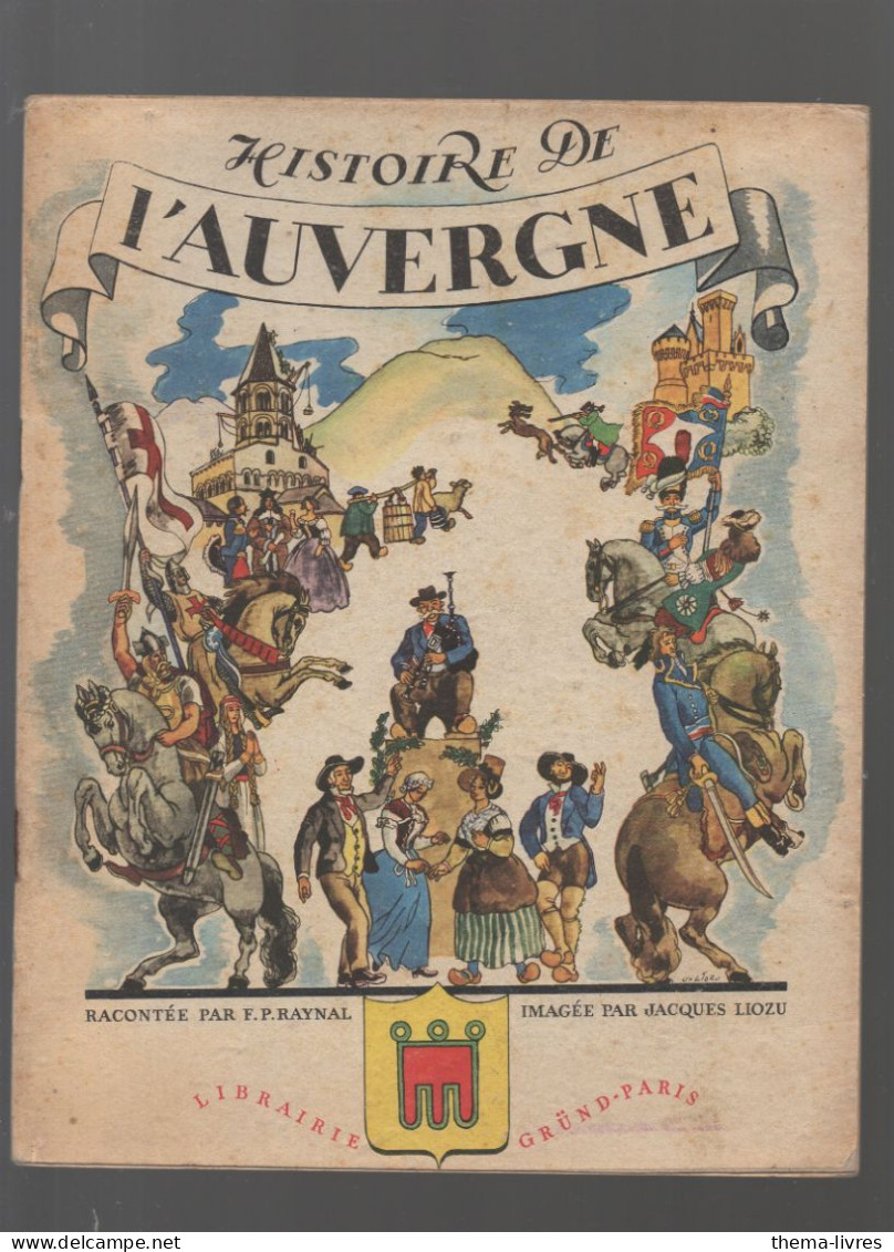 (enfantina)  Histoire De L'Auvergne  (illustrateur Jacques Liozu )1942   (CAT5684) - Bibliotheque Rouge Et Or
