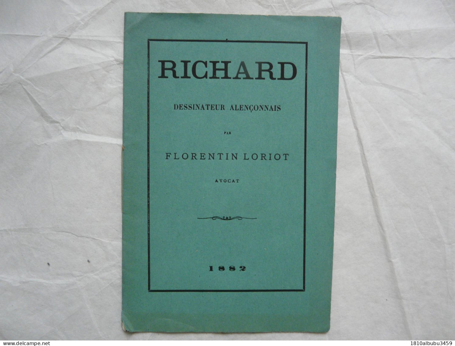 RICHARD - Dessinateur Alençonnais Par FLORENTIN LORIOT 1882 - Biographie