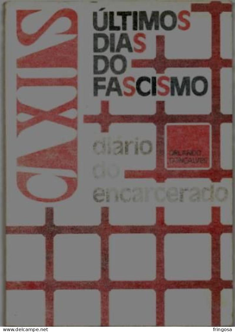 PORTUGAL: CAXIAS ÚLTIMOS DIAS DO FASCISMO: Diário Do Encarcerado - Livres Anciens