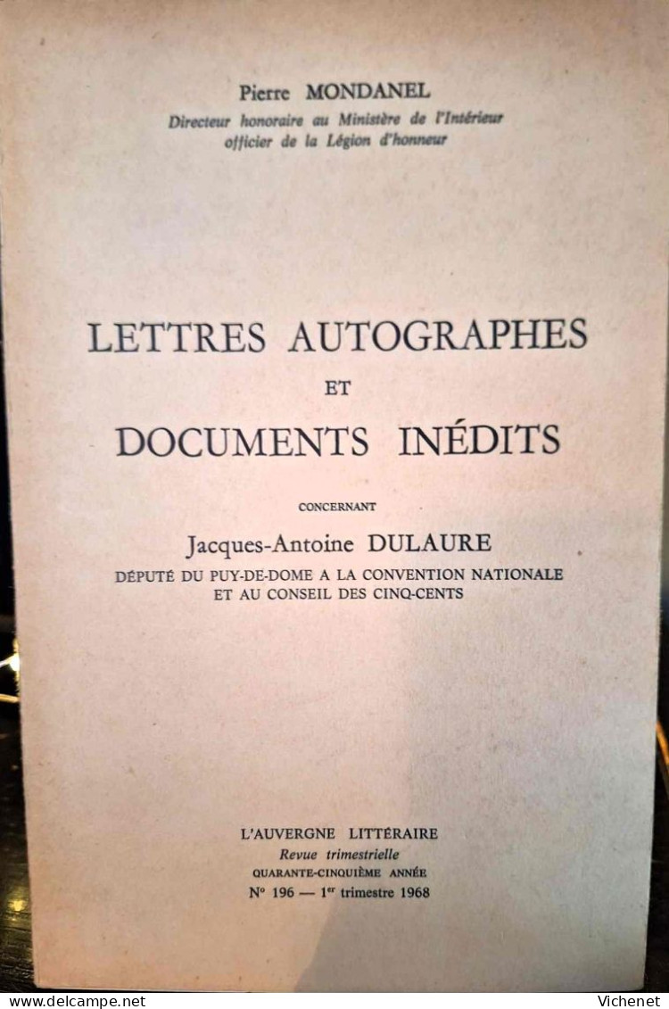 Lettres Autographes Et Documents Inédits Concernant Jacques Antoine Dulaure Par Pierre Mondanel - Auvergne