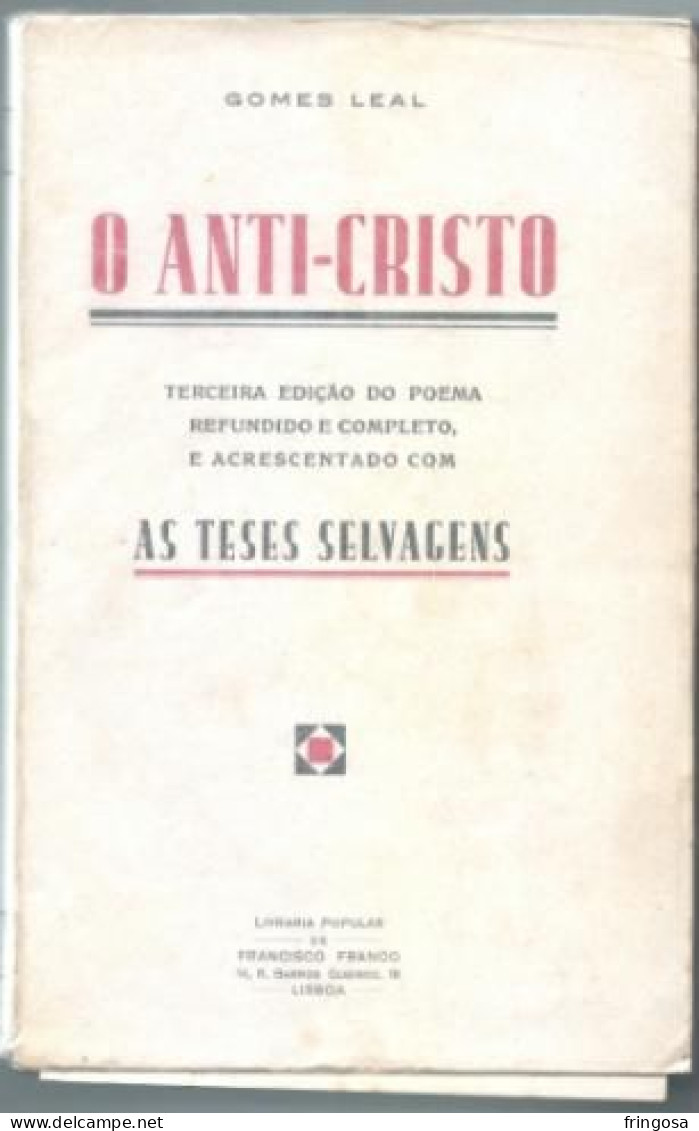 PORTUGAL: O ANTI-CRISTO: Terceira Edição Do Poema Refundido E Completo, E Acrescentado Com AS TESES SELVAGENS. - Livres Anciens