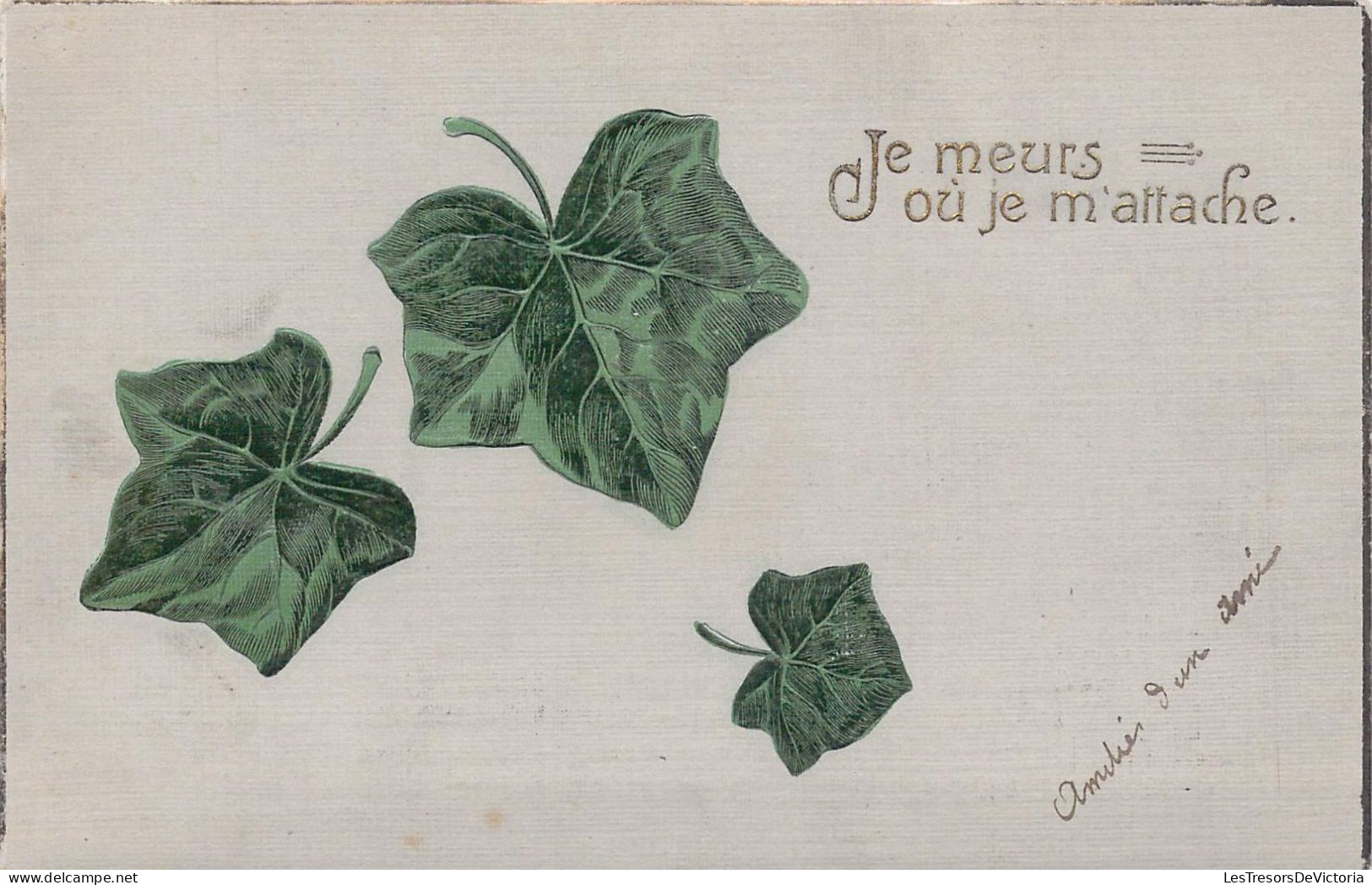 CPA - Je Meurs Ou Je M'attache - Lierre - CARTE POSTALE ANCIENNE - Blumen