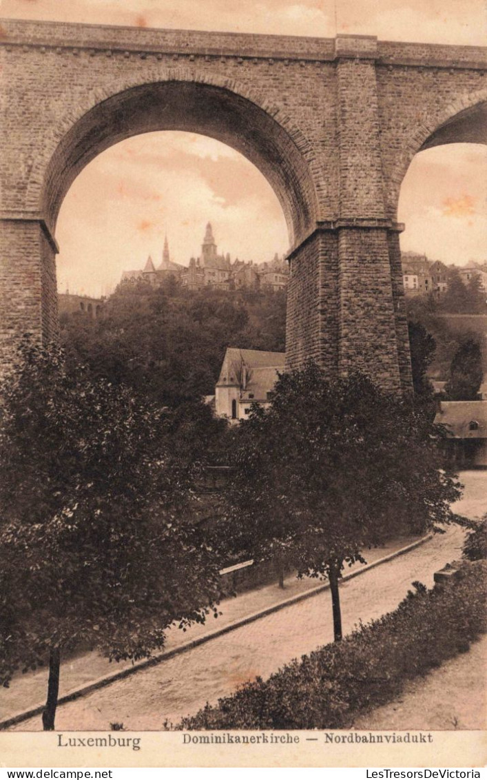 LUXEMBOURG - Luxemburg - Dominikanerkirche - Nordahnviadukt - Carte Postale Ancienne - Luxemburg - Town