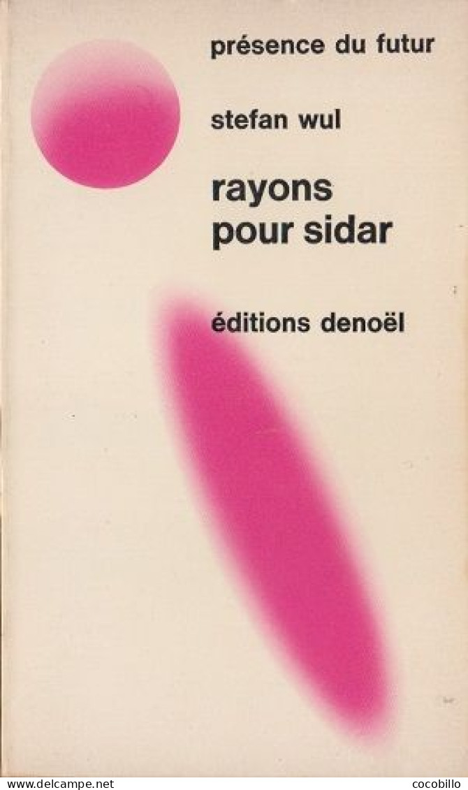 Rayons Pour Sidar- De Stefan Wul - Denoël - Présence Du Futur N° 136 - 1971 - Denoël