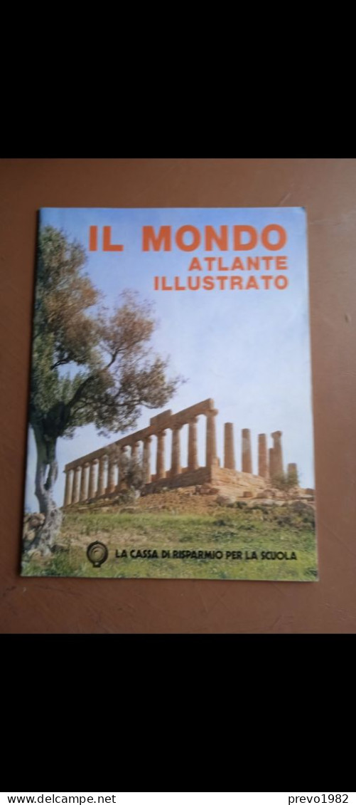 Il Mondo Atlante Illustrato - Ed. La Cassa Di Risparmio Per La Scuola (Fascicolo Sfuso E Non Numerato) - Geschiedenis,