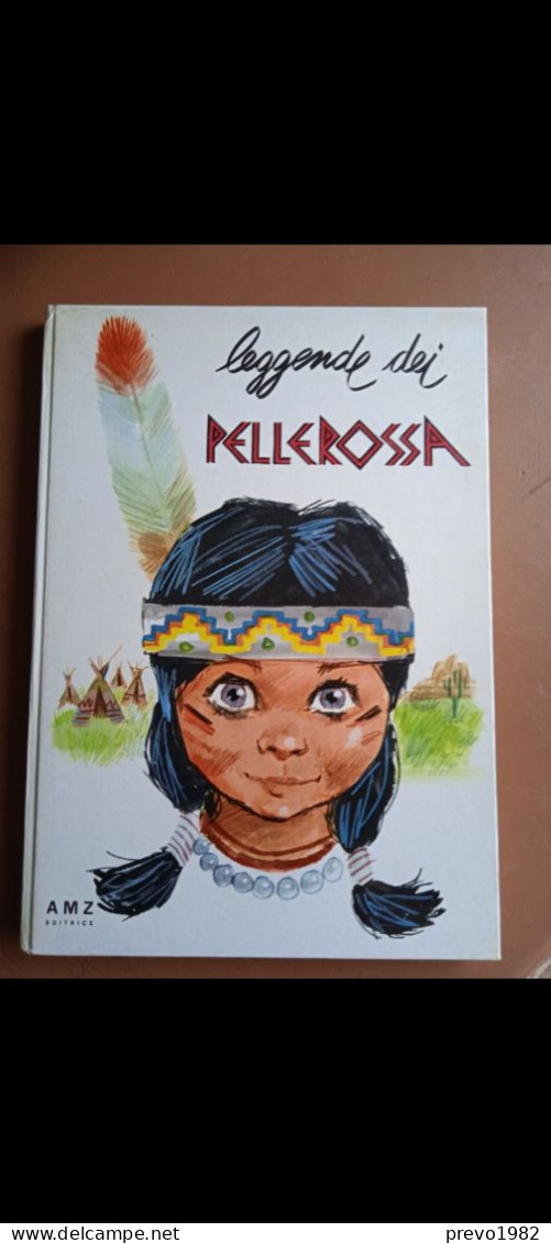 Leggende Dei Pellerossa - Ed. AMZ - Novelle, Racconti