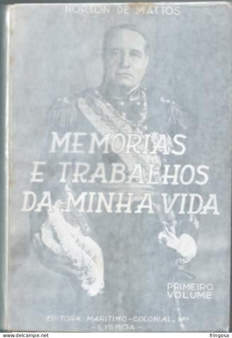 PORTUGAL: MEMÓRIAS E TRABALHOS DA MINHA VIDA: Norton De Mattos - Livres Anciens