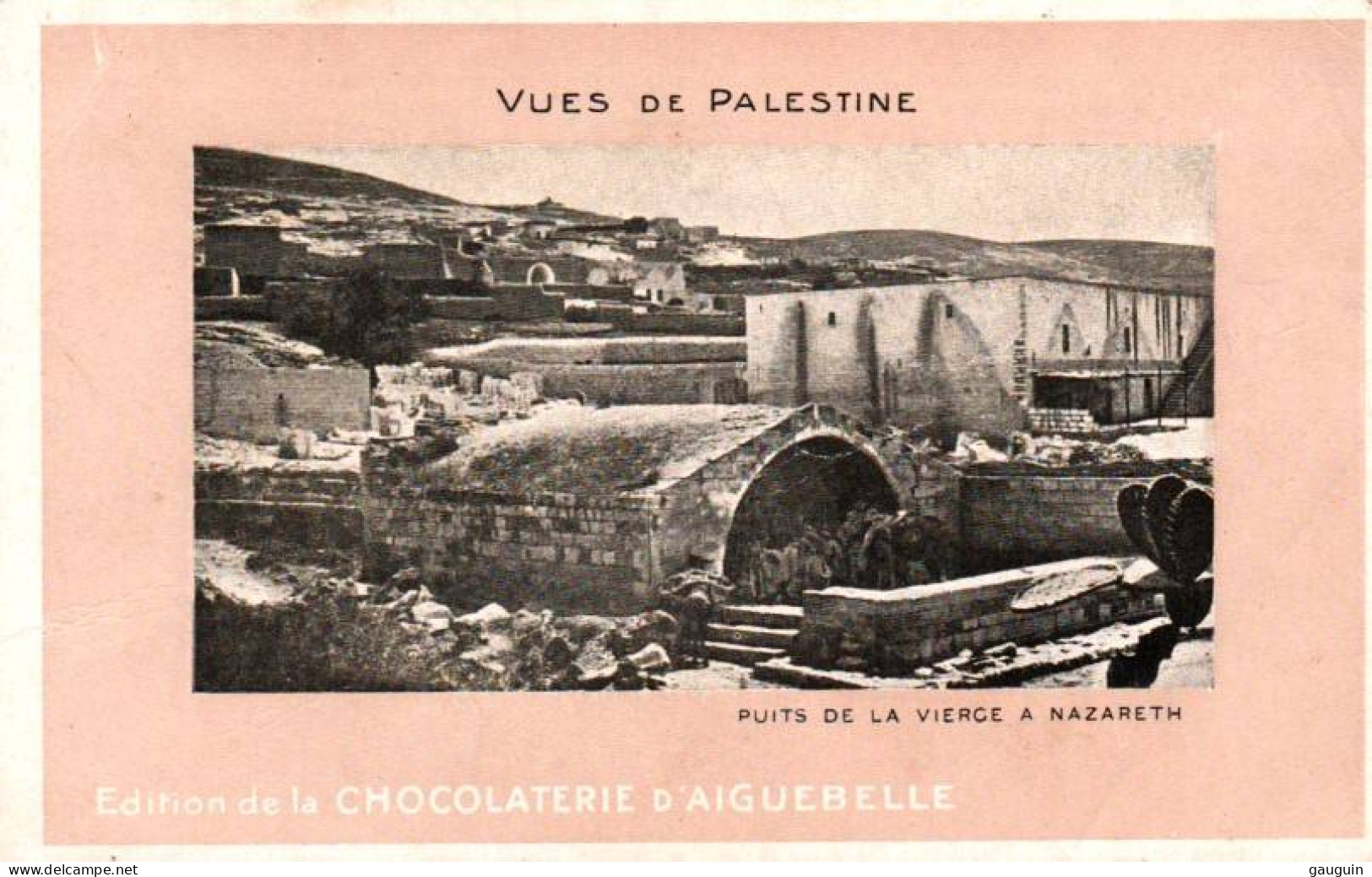 CPA - PALESTINE - PUITS De LA VIERGE à NAZARETH - Edition Chocolaterie D'AIGUEBELLE - Palestine