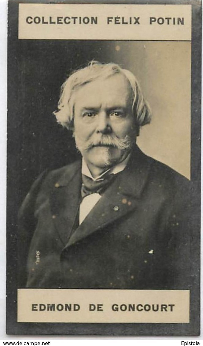 ► Edmond De Goncourt Par NADAR - Fondateur  Académie Goncourt Né à Nancy † Champrosay - Photo Felix POTIN 1900 - Félix Potin