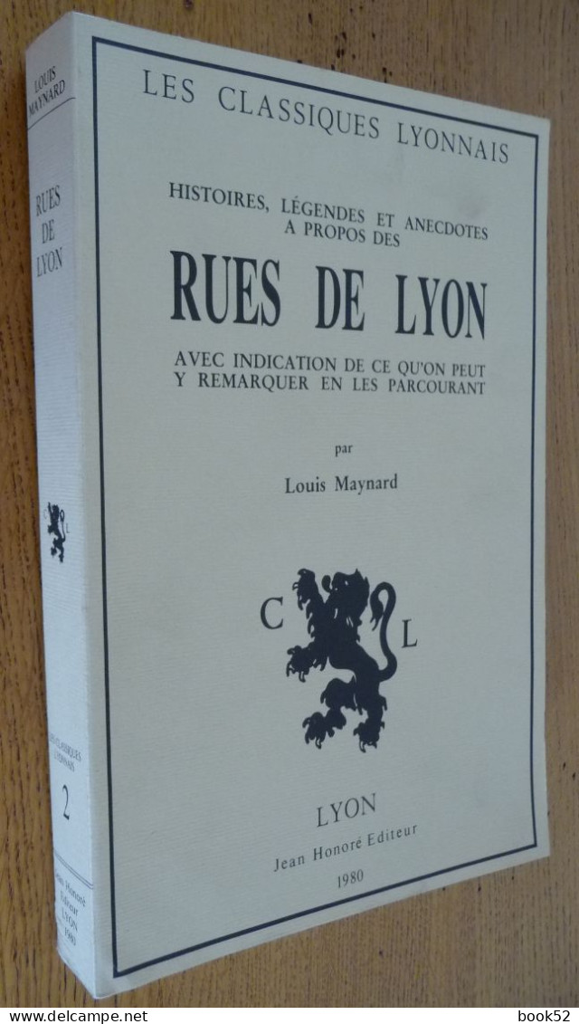 Histoires, Légendes Et Anecdotes à Propos Des RUES DE LYON - Rhône-Alpes