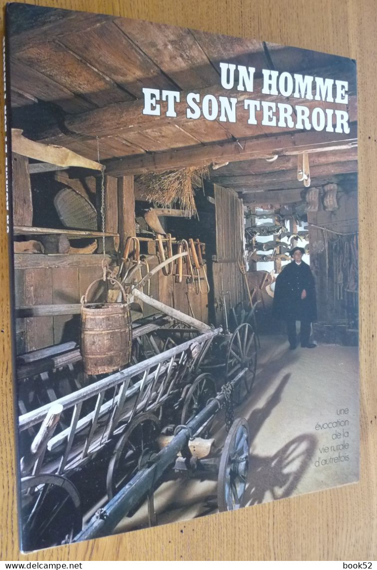 Un HOMME Et Son TERROIR Par Albert Demard (Dédicace) Une évocation De La Vie Rurale D'autrefois - CHAMPLITTE (70) - Franche-Comté