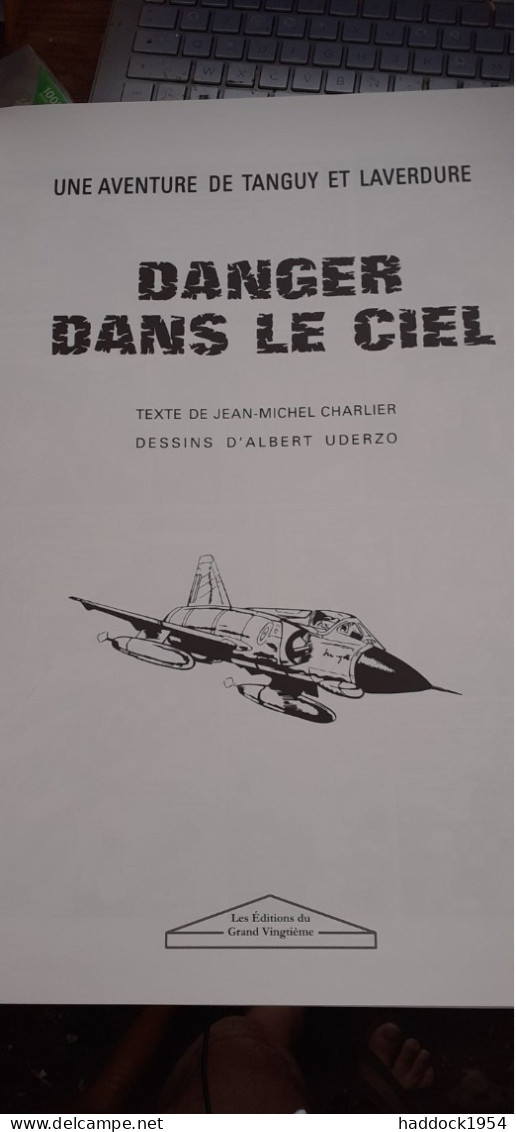 Danger Dans Le Ciel TANGUY Et LAVERDURE UDERZO CHARLIER éditions Grand Vingtième 2016 - Prime Copie