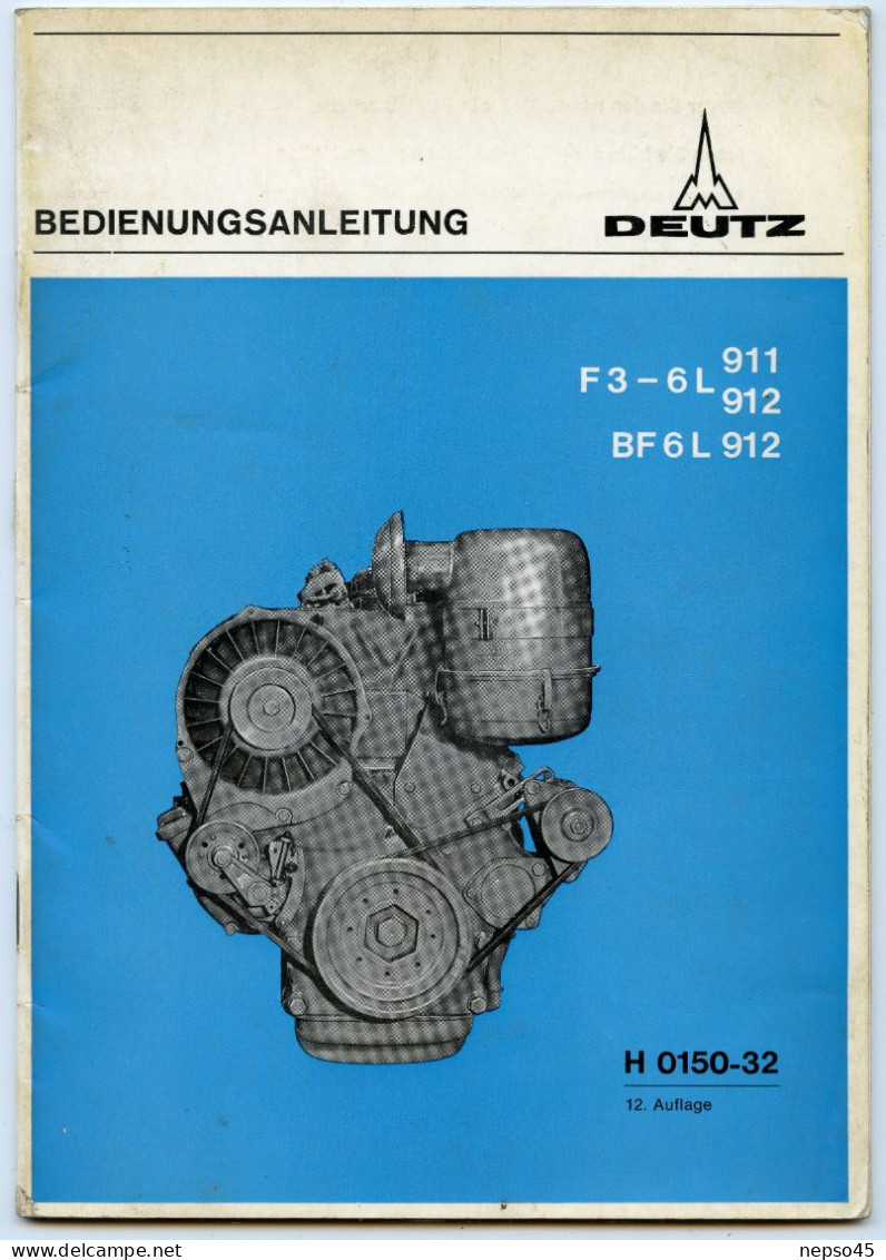 Bedienungsanleitung DEUTZ F3L 911-912        Catalogue Pièces Rechange Moteurs DEUTZ F3L 911-912. - Landwirtschaft