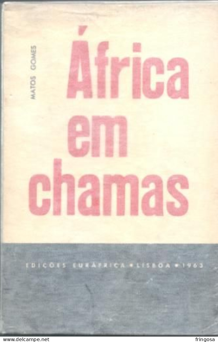 PORTUGAL: ÁFRICA EM CHAMAS: Matos Gomes. 1963 - Livres Anciens