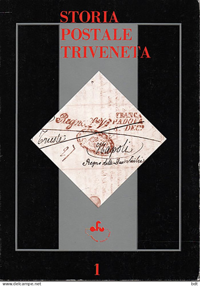 L27 - STORIA POSTALE TRIVENETA Vol.1 Associazione Filatelica Veneta Padova 1991 - Philately And Postal History