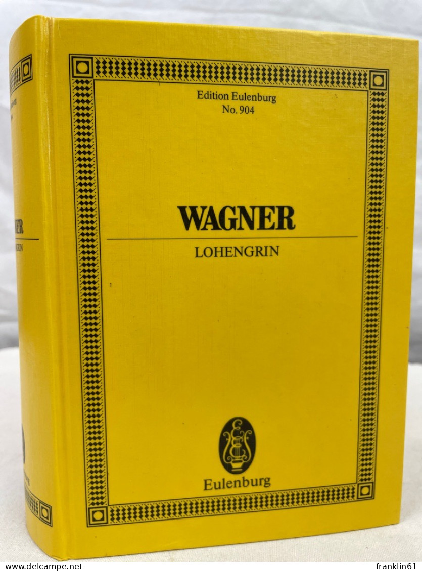 Lohengrin. Romantische Oper In 3 Aufzugen Von Richard Wagner. - Music