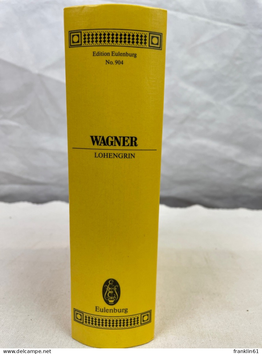 Lohengrin. Romantische Oper In 3 Aufzugen Von Richard Wagner. - Musik
