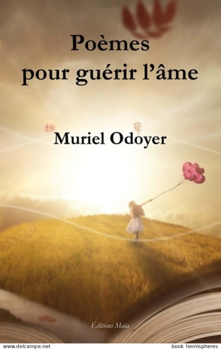 Poèmes Pour Guérir L'âme De Odoyer Muriel (2018) - Autres & Non Classés
