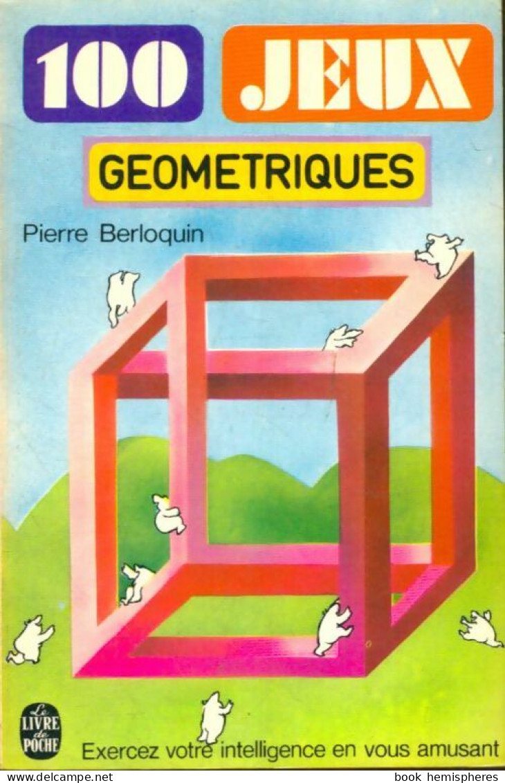 100 Jeux Géométriques De Pierre Berloquin (1973) - Jeux De Société