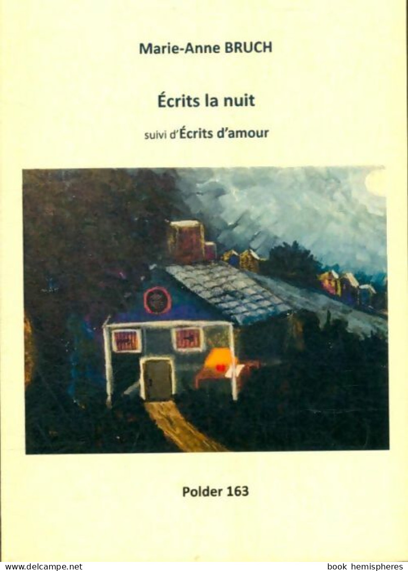 Ecrits Le Nuit / Ecrits D'amour De Marie-Anne Bruch (2014) - Autres & Non Classés