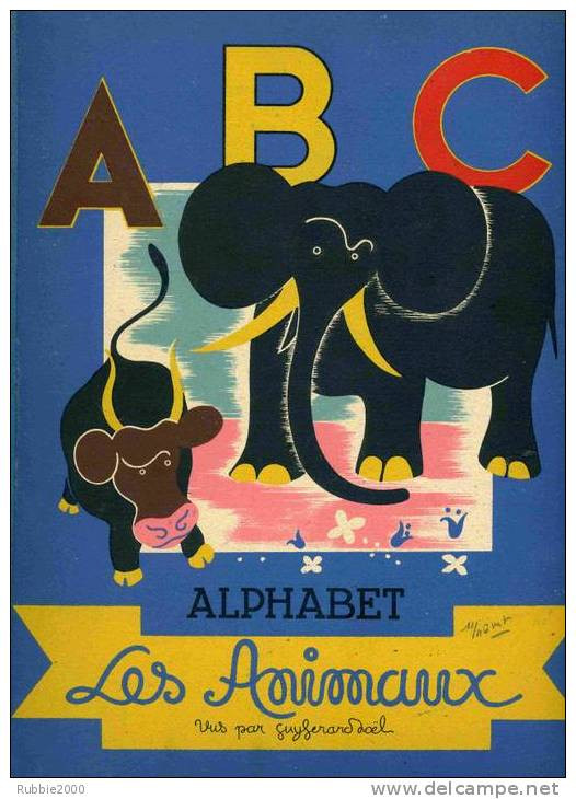 ABECEDAIRE LES ANIMAUX 1943 ILLUSTRATEUR GUY GERARD NOEL LIVRE ALPHABET EDITIONS J. BARBE A LYON - 0-6 Ans