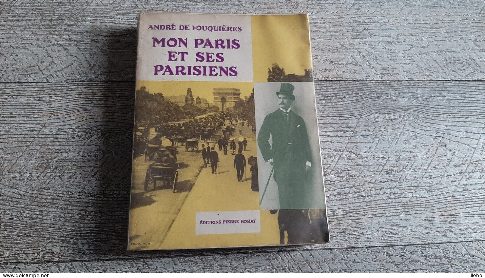 Mon Paris Et Ses Parisiens Le Quartier De L'étoile André De Fouquières 1954 - Paris