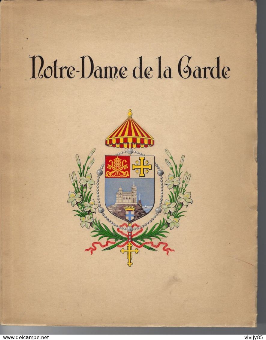 13 - MARSEILLE - Livre Ancien Illustré 1950 " Notre Dame De La Garde " - Côte D'Azur