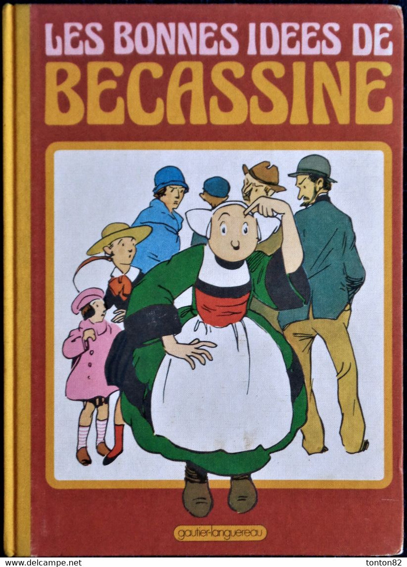 Caumery / Pinchon - Les Bonnes Idées De BÉCASSINE   - Éditions Gautier-Languereau - ( 1989 ) . - Bécassine