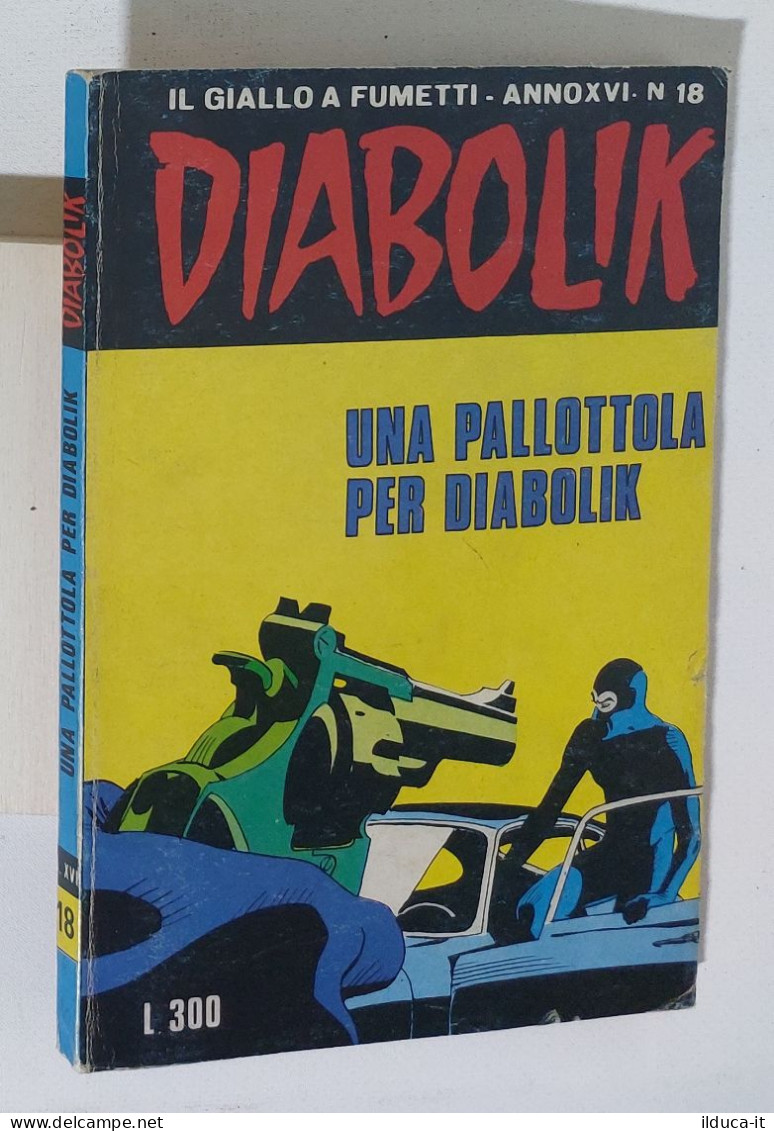 37706 DIABOLIK - A. XVI Nr 18 - Una Pallottola Per Diabolik - Diabolik