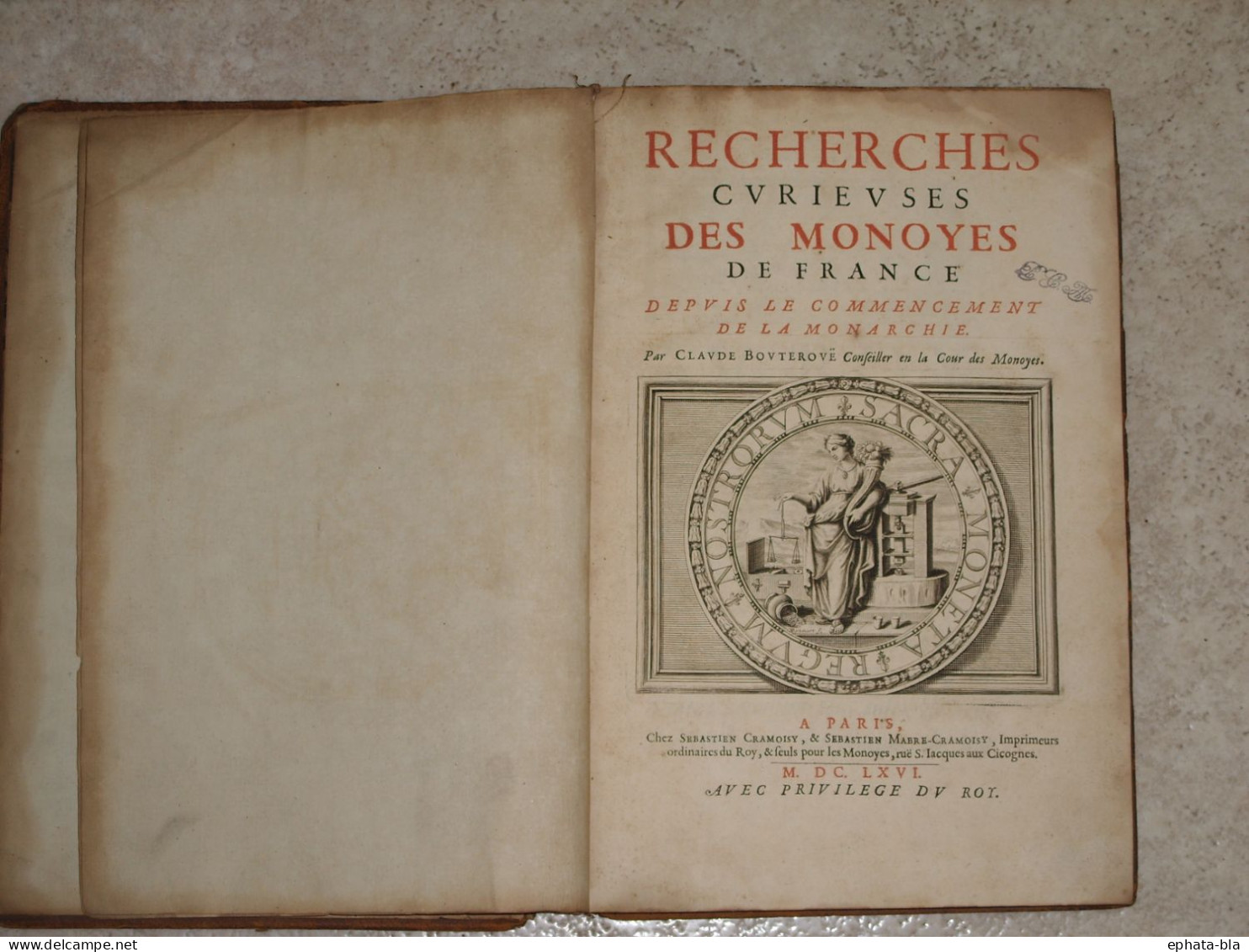 Numismatique. Recherches Curieuses Des Monoyes De France Depuis Le Commencement De La Monarchie. Edition: 1666 - Jusque 1700