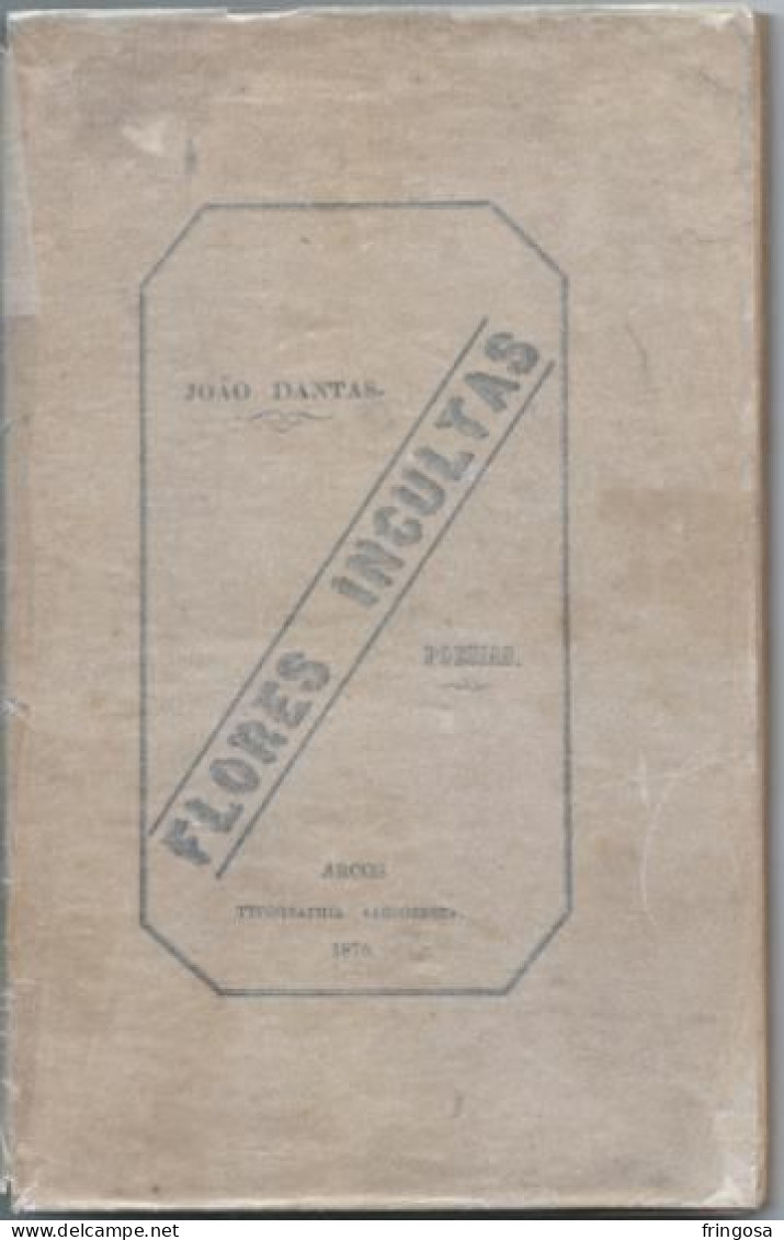 PORTUGAL: FLORES INCULTAS: JOÃO DANTAS, 1875 - Livres Anciens