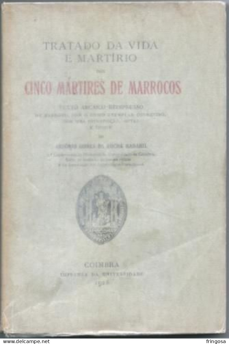 PORTUGAL: TRATADO DA VIDA E MARTÍRIO DOS CINCO MÁRTIRES DE MARROCOS, 1928 - Livres Anciens