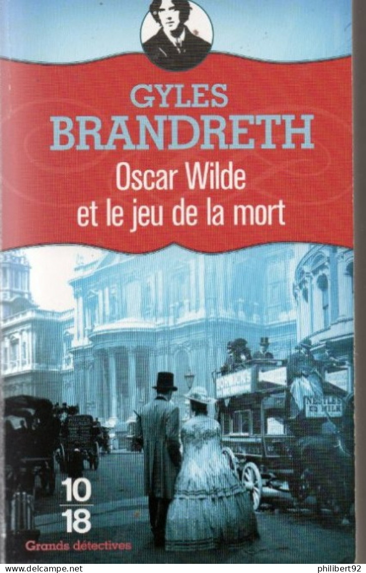 Gyles Brandreth. Oscar Wilde Et Le Jeu De La Mort. - 10/18 - Grands Détectives