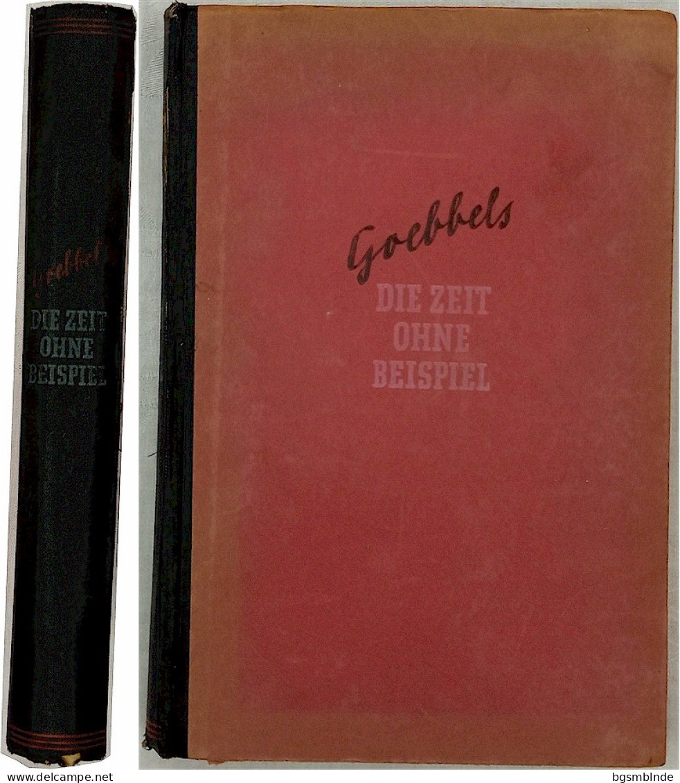 1941 - Joseph Goebbels - Die Zeit Ohne Beispiel / 595 S. - 15,5x23x2,7cm - Politik & Zeitgeschichte