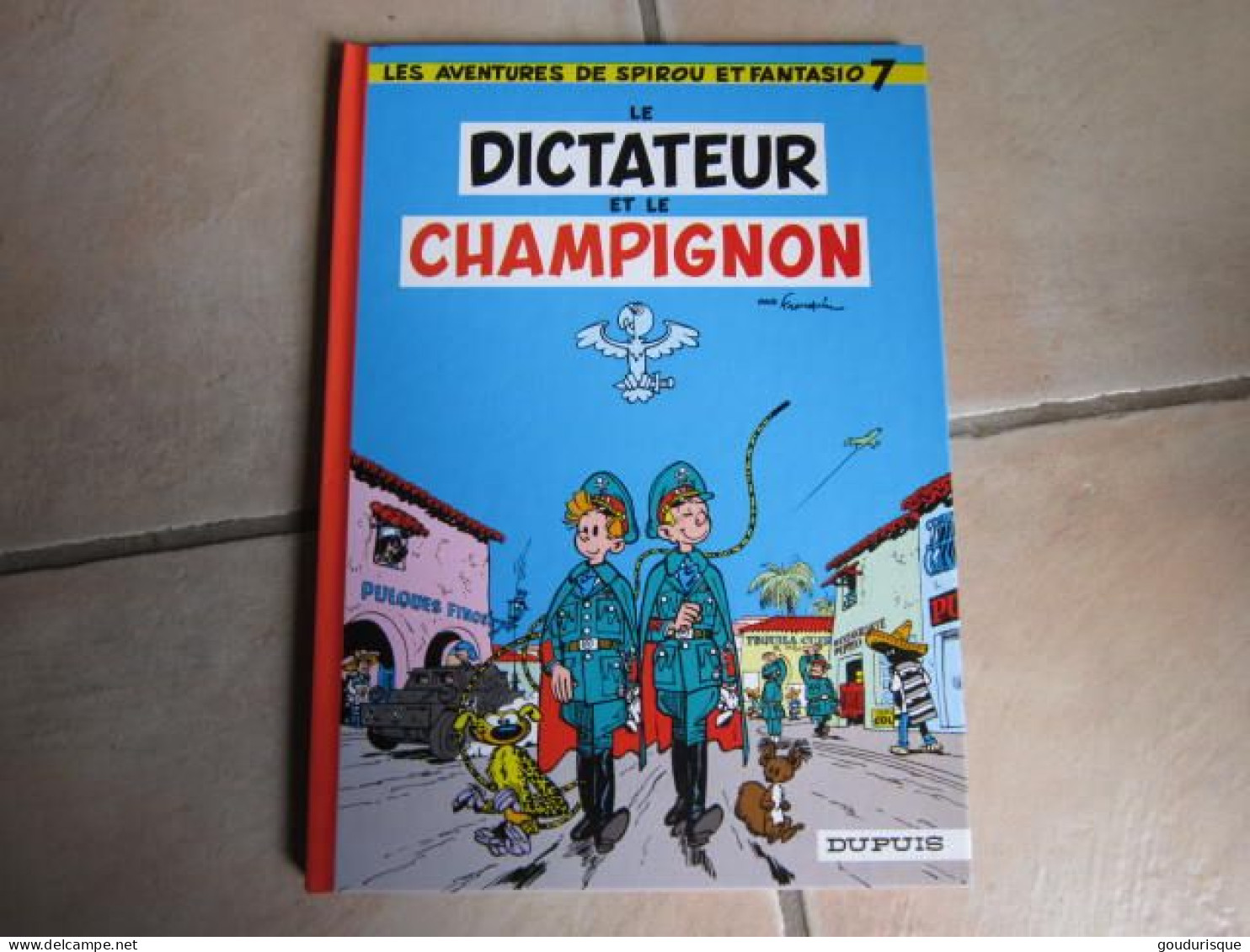 SPIROU T7 LE DICTATEUR ET LE CHAMPIGNON   FRANQUIN - Spirou Et Fantasio