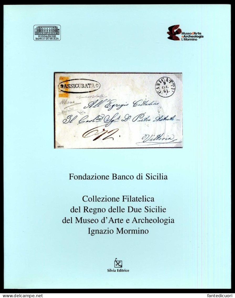 Fondazione Banco Di Sicilia -Collezione Filatelica Del Regno Delle Due Sicilie Del Museo D'Arte - Italie