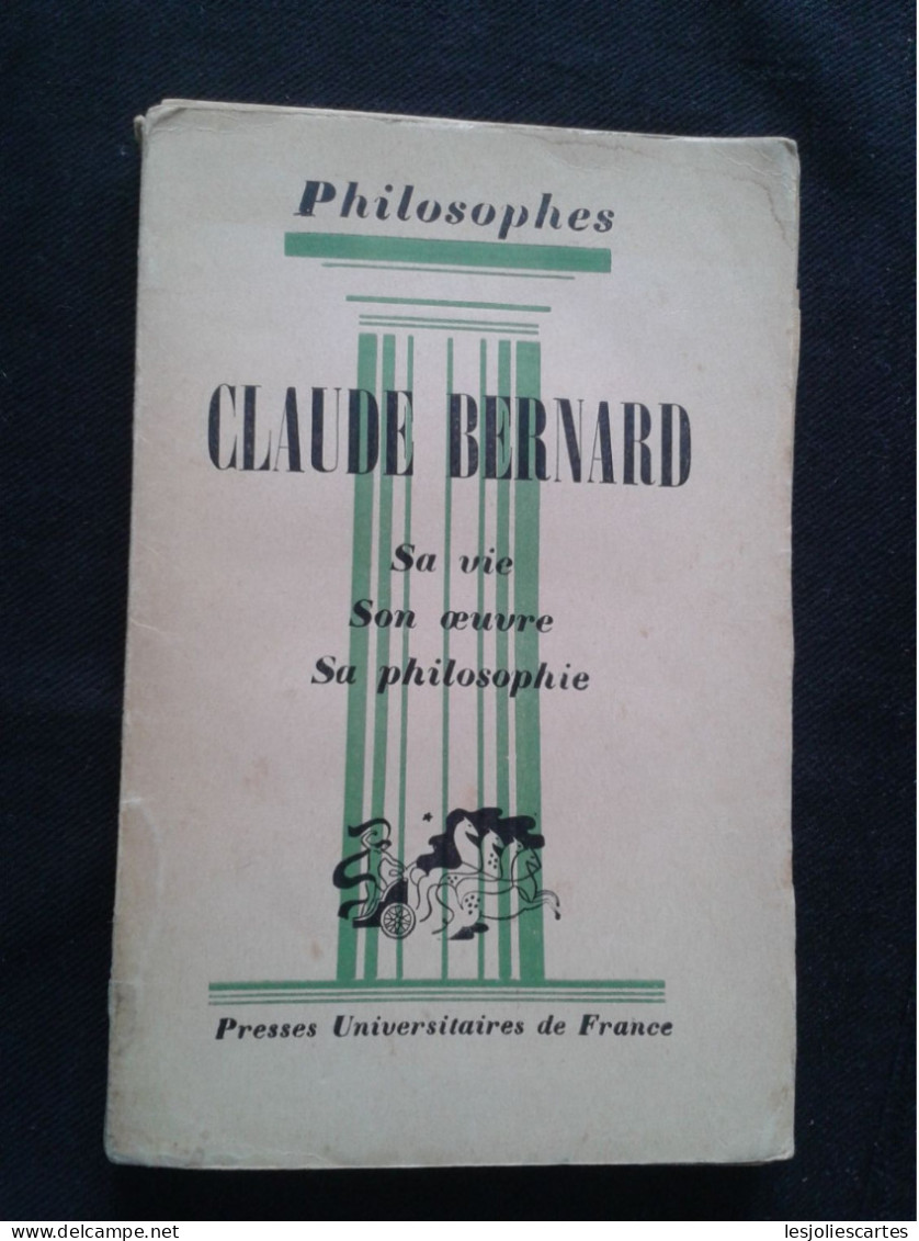 CLAUDE BERNARD SA VIE SON OEUVRE SA PHILOSOPHIE - Biographie