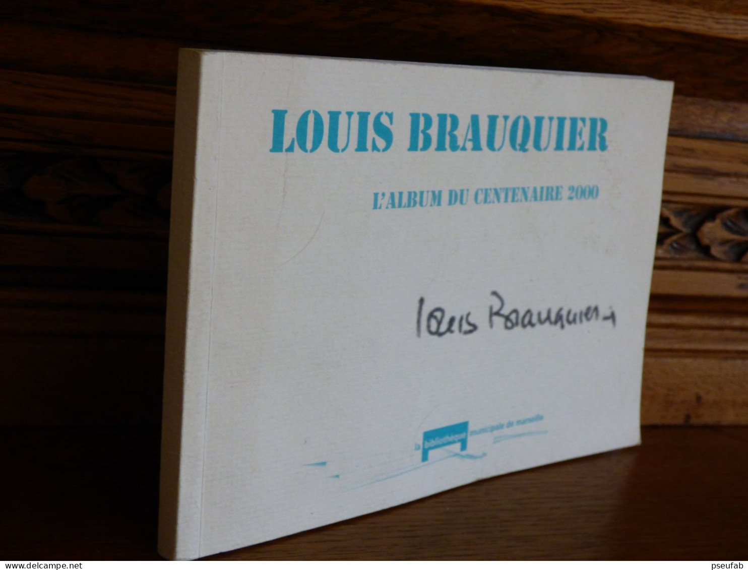 BRAUQUIER / L'ALBUM DU CENTENAIRE - Provence - Alpes-du-Sud