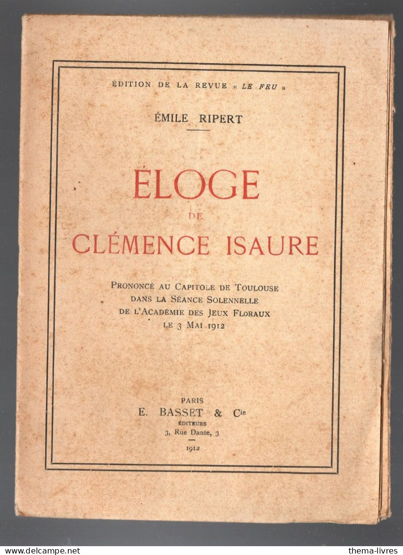 émile  Ripert    éloge De Clémence Isaure    Ed1912  (M5767) - Autores Franceses