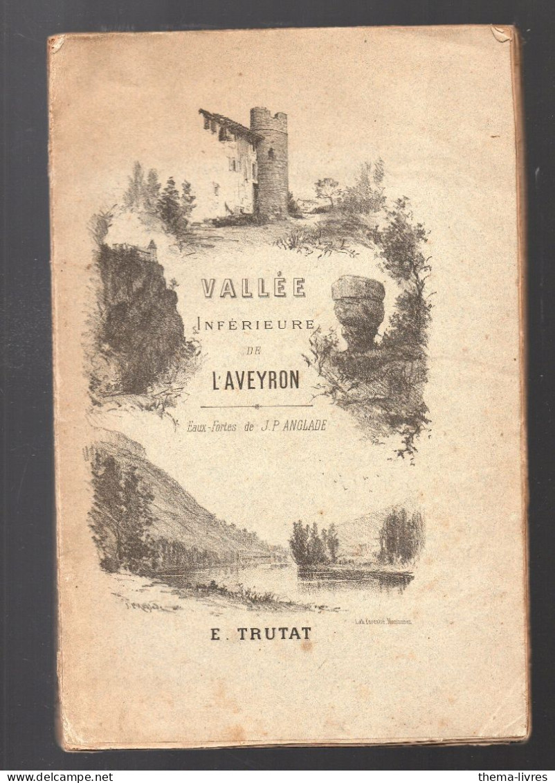 Eugène Trutat  Vallée Inférieure De L'Aveyron 'edition 1881 Voir La Description (M5771) - Midi-Pyrénées