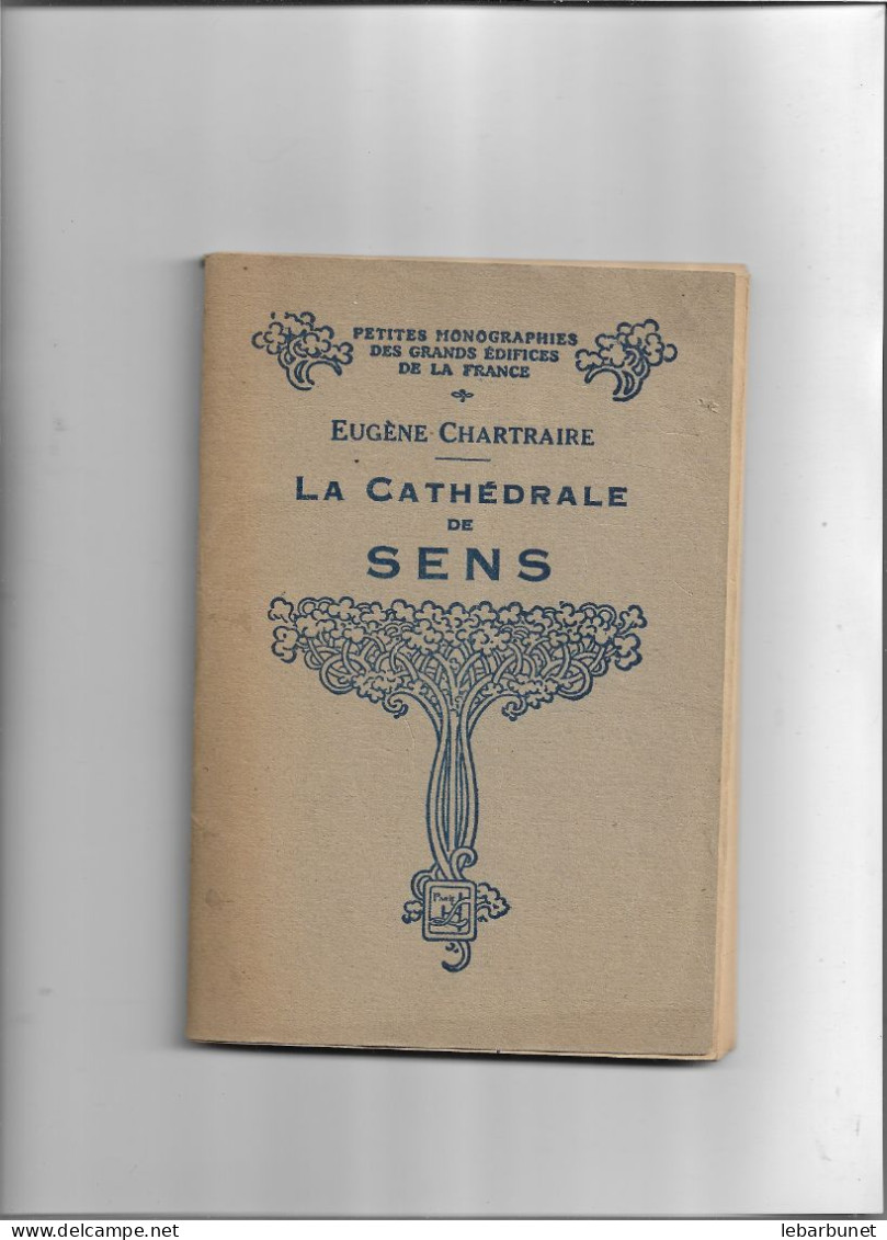 Livre Ancien La Cathédrale De Sens Par Eugène Chartraire - Bourgogne