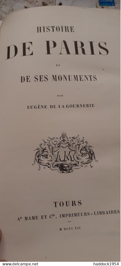Histoire De Paris Et De Ses Monuments EUGENE DE LA GOURNERIE Mame 1852 - Paris