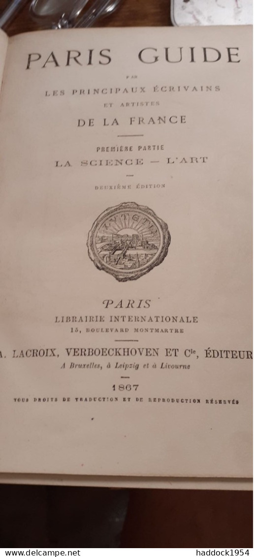 PARIS Guide Par Les Principaux écrivains Et Artistes De La FRANCE 2 Tomes Lacroix Verboeckhoven Et Cie 1867 - Paris